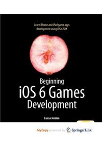 Beginning IOS 6 Games Development