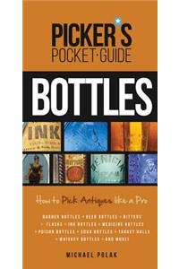 Picker's Pocket Guide to Bottles: How to Pick Antiques Like a Pro