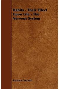 Habits - Their Effect Upon Life - The Nervous System