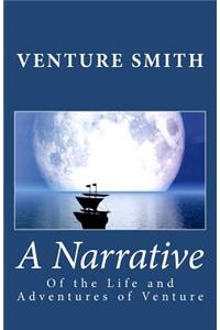 A Narrative of the Life and Adventures of Venture