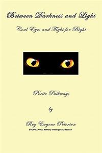 Between Darkness and Light - Coal Eyes and Fight for Right