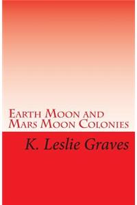 Earth Moon and Mars Moon Colonies