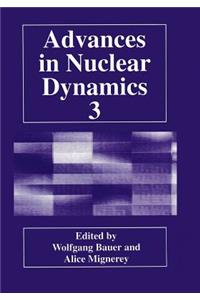 Advances in Nuclear Dynamics 3