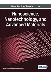 Handbook of Research on Nanoscience, Nanotechnology, and Advanced Materials