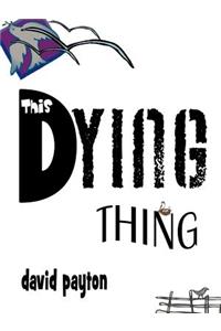 This Dying Thing
