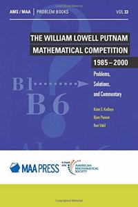 The William Lowell Putnam Mathematical Competition 1985-2000