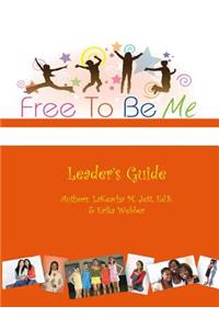 Free To Be Me Leader's Guide