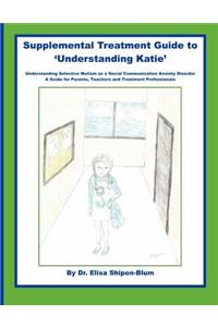 Supplemental Treatment Guide to 'Understanding Katie'