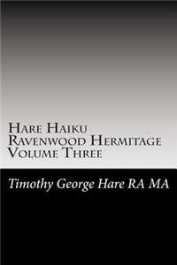 Hare Haiku Ravenwood Hermitage - Volume Three