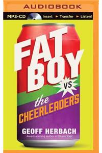 Fat Boy vs. the Cheerleaders