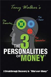 3 Personalities of Money: A Breakthrough Discovery Inmind Over Money