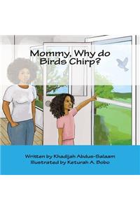 Mommy, Why do Birds Chirp?