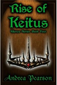 Rise of Keitus (Kilenya Series, 4)