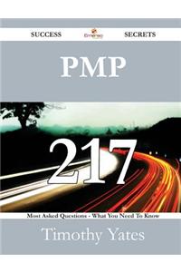 Pmp 217 Success Secrets - 217 Most Asked Questions on Pmp - What You Need to Know