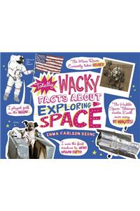 Totally Wacky Facts about Exploring Space