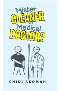 Mister Cleaner or Medical Doctor?