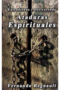 Eetendiendo y Destruyendo Ataduras Espirituales