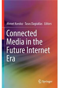 Connected Media in the Future Internet Era