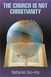 Church Is Not Christianity