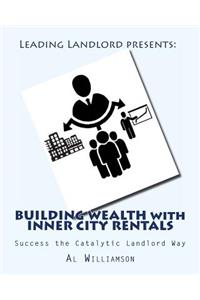 Building Wealth with Inner City Rentals