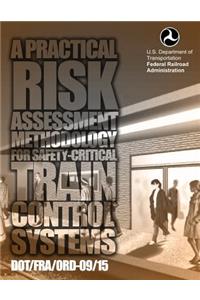 Practical Risk Assessment Methodology for Safety-Critical Train Control System