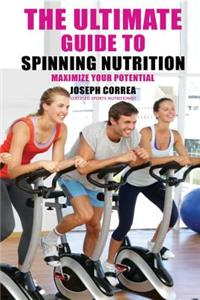 Ultimate Guide to Spinning Nutrition