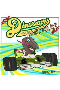 Do Dinosaurs Drive Race Cars