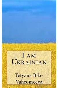 I Am Ukrainian