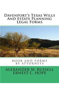 Davenport's Texas Wills and Estate Planning Legal Forms