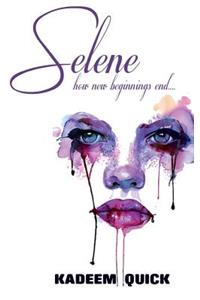 Selene: How New Beginnings End
