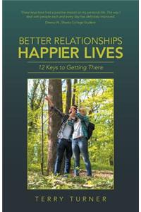 Better Relationships Happier Lives