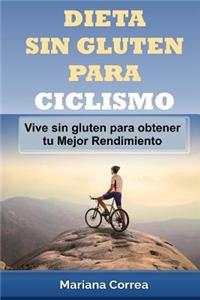 DIETA SIN GLUTEN Para CICLISMO