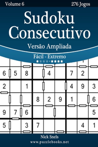Sudoku Consecutivo Versão Ampliada - Fácil ao Extremo - Volume 6 - 276 Jogos