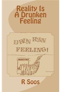 Reality Is a Drunken Feeling