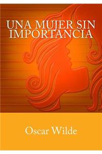 Una Mujer Sin Importancia