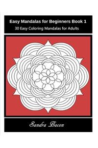 Easy Mandalas For Beginners Book 1