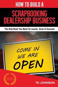 How to Build a Scrapbooking Dealership Business (Special Edition)