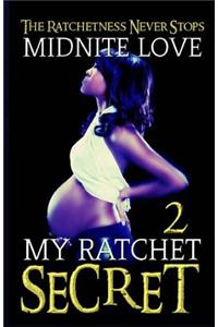 My Ratchet Secret 2