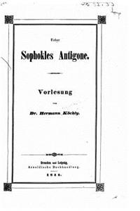 Über Sophokles Antigone