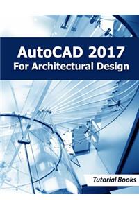 AutoCAD 2017 For Architectural Design