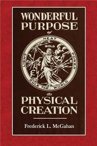 The Wonderful Purpose of Physical Creation