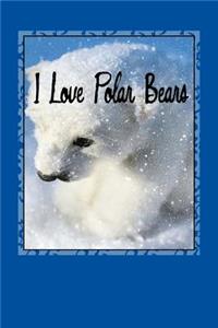 I Love Polar Bears