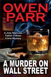 A Murder on Wall Street: A Joey Mancuso, Father O'Brian Crime Mystery