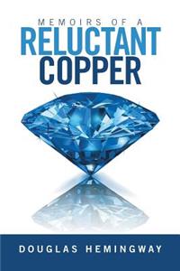 Memoirs of a Reluctant Copper