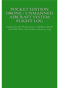 Pocket Edition Drone / Unmanned Aircraft System Flight Log