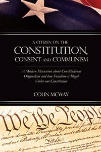 Citizen on The Constitution, Consent and Communism