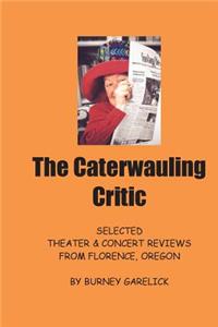 Caterwauling Critic