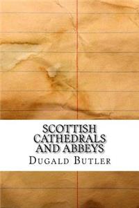 Scottish Cathedrals and Abbeys