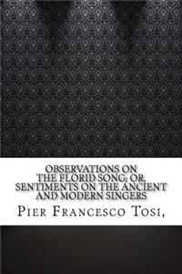 Observations on the Florid Song; Or, Sentiments on the Ancient and Modern Singers