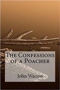 The Confessions of a Poacher